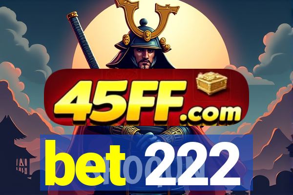 bet 222